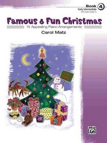 Famous & Fun Christmas, Book 4 (Early Intermediate): 15 Appealing Piano Arrangements