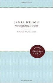 James Wilson: Founding Father, 1742-1798