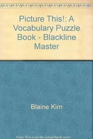 Picture This!: A Vocabulary Puzzle Book - Blackline Master