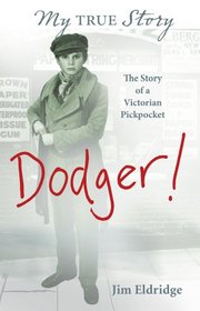 Dodger: The Story of a Victorian Pickpocket (My Story)