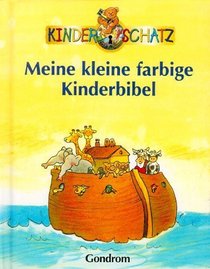 Kinderschatz. Meine kleine farbige Kinderbibel. ( Ab 5 J.).