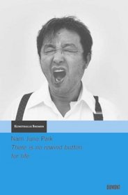 Nam Jun Paik: There Is No Rewind Button for Life (Book & DVD)