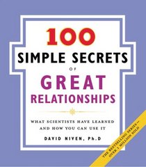100 Simple Secrets of Great Relationships: What Scientists Have Learned and How You Can Use It (100 Simple Secrets)