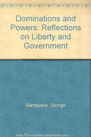 Dominations and Powers: Reflections on Liberty and Government