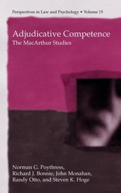 Adjudicative Competence: The MacArthur Studies (Perspectives in Law  Psychology)