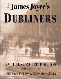 James Joyce's Dubliners: An Illustrated Edition With Annotations