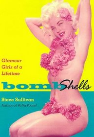 Bombshells : Glamour Girls of a Lifetime