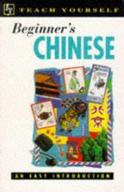 Beginner's Chinese (Teach Yourself: Beginner's S.)