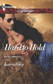 Hard to Hold (U. S. Marshals, Bk 1) (Harlequin Blaze, No 786)