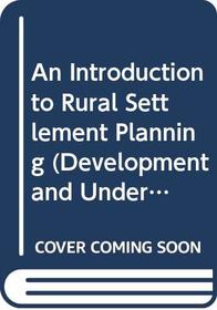 An Introduction to Rural Settlement Planning (Development and Underdevelopment)