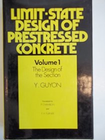 Limit-State Design of Prestressed Concrete, Volume 1: The Design of the Section