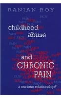 Childhood Abuse and Chronic Pain: A Curious Relationship