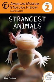 Strangest Animals: (Level 2) (Amer Museum of Nat History Easy Readers)