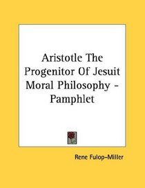 Aristotle The Progenitor Of Jesuit Moral Philosophy - Pamphlet