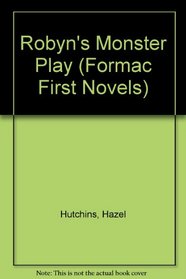 Robyn's Monster Play (Formac First Novels)