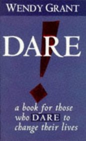 Dare!: A Book for Those Who Dare to Change Their Lives
