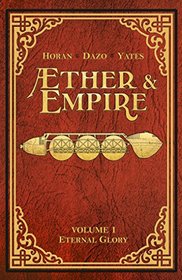 ther & Empire Volume #1: Eternal Glory (Aether & Empire)