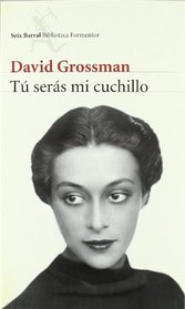 Tu Seras Mi Cuchillo (Biblioteca Formentor) (Spanish Edition)