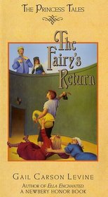 The Fairy's Return (Princess Tales, Bk 6)