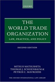 The World Trade Organization: Law, Practice, and Policy