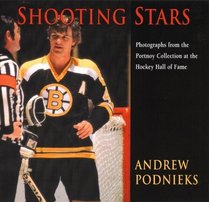 Shooting Stars: Photographs From the Portnoy Collection at the Hockey Hall of Fame