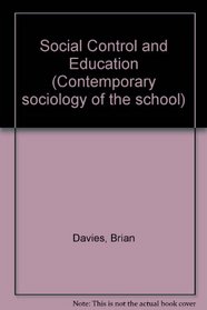 Social Control and Education (Contemporary sociology of the school)