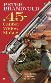 .45-Caliber Widow Maker (.45 Caliber, Bk 5)