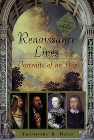 Renaissance Lives: Portraits of an Age