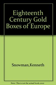 Eighteenth century gold boxes of Europe,