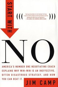 Start with NO...The Negotiating Tools that the Pros Don't Want You to Know