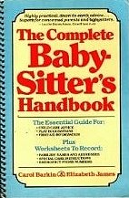 The Complete Babysitter's Handbook