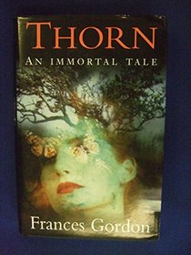 Thorn An Immortal Tale