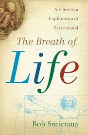 The Breath of Life: A Christian Exploration of Personhood