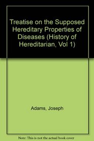 TREATISE ON SUPPOSED HERED (History of Hereditarian, Vol 1)