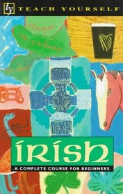 Irish: A Complete Course for Beginners (Teach Yourself)