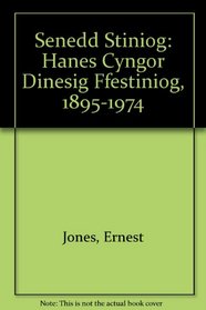 SENEDD STINIOG: HANES CYNGOR DINESIG FFESTINIOG, 1895-1974