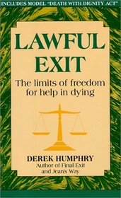 Lawful Exit: The Limits of Freedom for Help in Dying