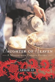 Daughter of Heaven: A Memoir with Earthly Recipes