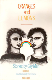 Oranges and Lemons: Stories by Gay Men