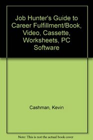 Job Hunter's Guide to Career Fulfillment/Book, Video, Cassette, Worksheets, PC Software (Job Hunter's Guide to Career Fulfillment)