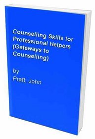 COUNSELLING SKILLS FOR PROFESSIONAL HELPERS (GATEWAYS TO COUNSELLING S.)