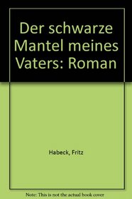 Der schwarze Mantel meines Vaters: Roman (German Edition)