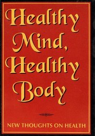 Healthy Mind Healthy Body; New thoughts on health