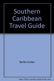 Southern Caribbean Travel Guide