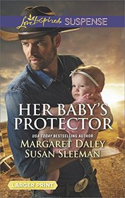 Her Baby's Protector: Saved by the Lawman / Saved by the SEAL (Love Inspired Suspense, No 592) (Larger Print)