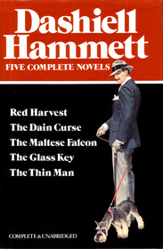 Five Complete Novels: Red Harvest / The Dain Curse / The Maltese Falcon / The Glass Key / The Thin Man