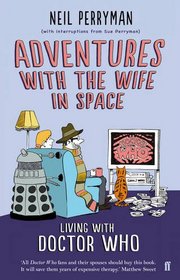 Adventures with the Wife in Space: Living with Doctor Who