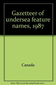 Gazetteer of undersea feature names, 1987