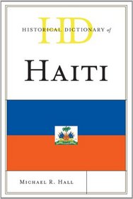 Historical Dictionary of Haiti (Historical Dictionaries of the Americas)