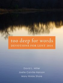 Too Deep for Words: Devotions for Lent 2014